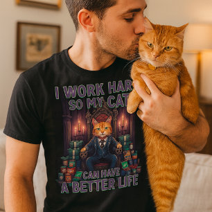 Camiseta Trabajo duro para que mi gato tenga una vida mejor