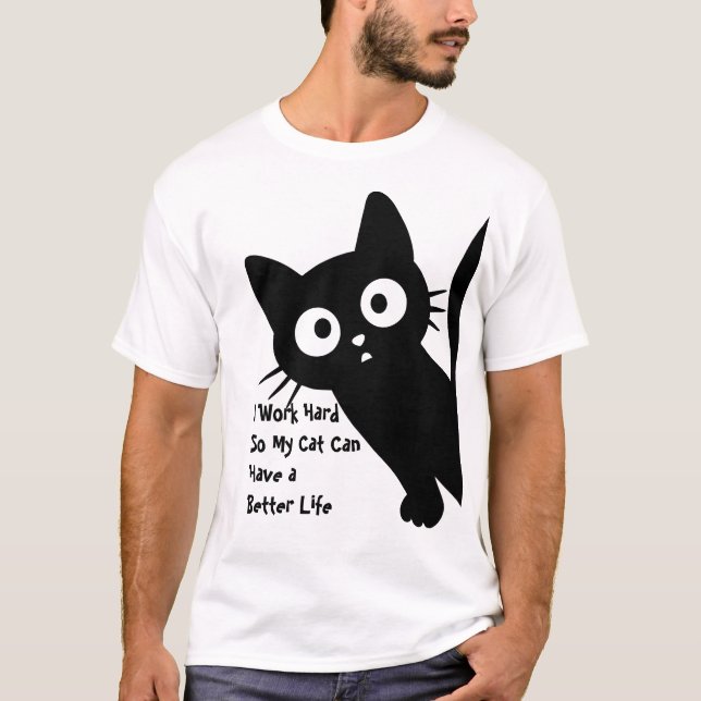 Camiseta Trabajo duro para que mi gato tenga una vida mejor (Anverso)