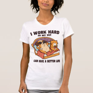 Camiseta Trabajo duro para que mi Mascota pueda tener una v
