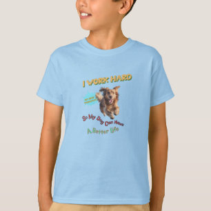 Camiseta Trabajo duro para que mi perro tenga una vida mejo