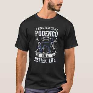 Camiseta Trabajo Duro Para Que Mi Podenco Pueda Tener Una V