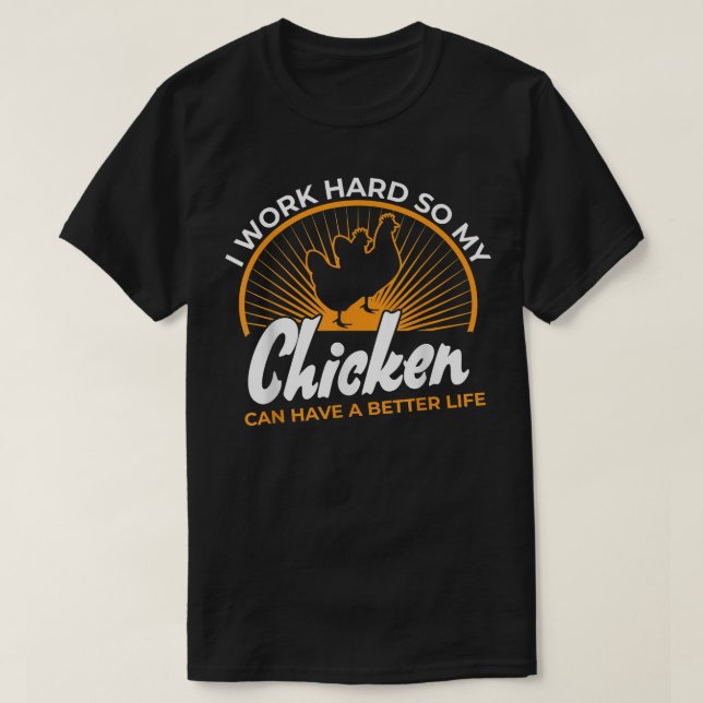 Camiseta Trabajo duro para que mi pollo pueda tener una vid (Diseño del anverso)