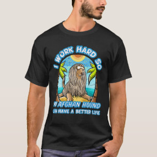 Camiseta Trabajo Duro Para Que Mi Sabor Afgano Pueda Tener