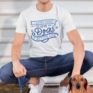 Camiseta Trabajo Duro Perros