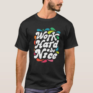 Camiseta Trabajo duro ser agradable anti acoso a mujeres Re