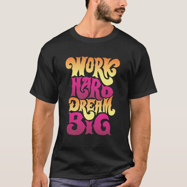 Camiseta Trabajo duro sueño grande (Anverso)