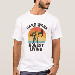 Camiseta Trabajo Duro, Vida Honesta – Orgullo del Día del T