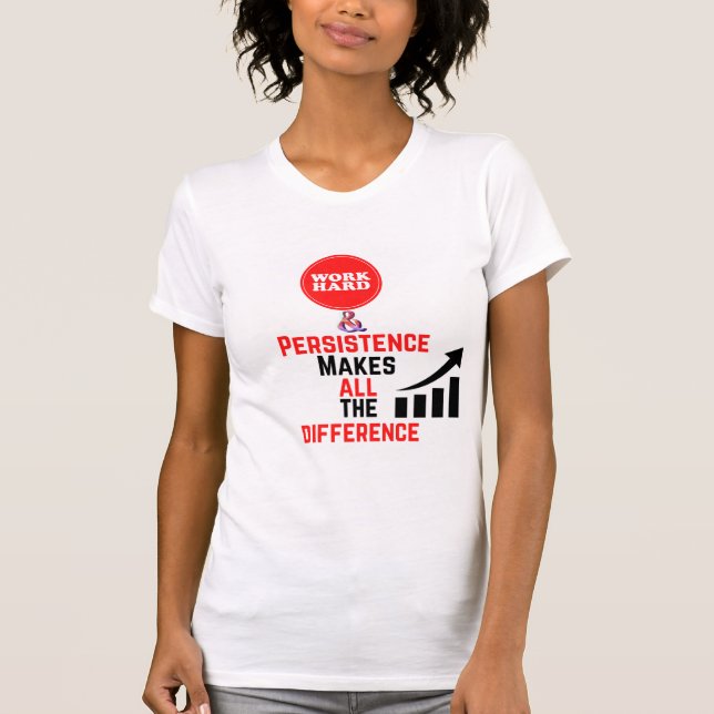 Camiseta Trabajo duro y persistencia (Anverso)