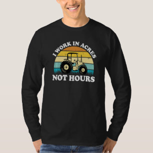 Camiseta Trabajo En Acres No Horas Tractor De Agricultura R