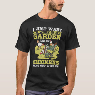 Camiseta Trabajo En Mi Jardín Las Gallinas Se Relacionan Co