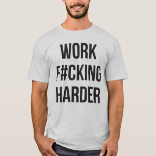 Camiseta Trabajo F#cking Harder - Motivación de entrenamien