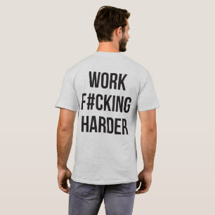 Camiseta Trabajo F#cking Harder - Motivación de entrenamien