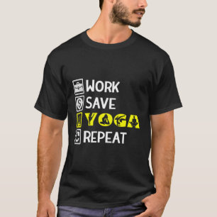 Camiseta Trabajo Guardar Yoga Repetir Medición Namaste Yogi