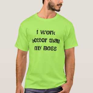 Camiseta Trabajo mejor que mi BOSS