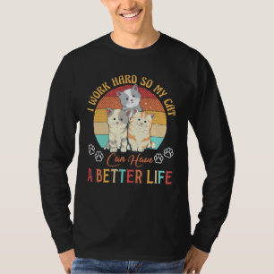 Camiseta Trabajo Mucho Para Que Mi Gato Pueda Tener Un Gato