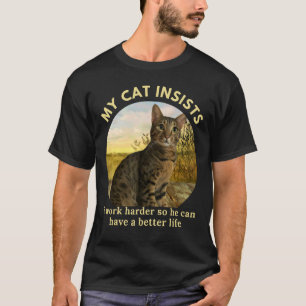 Camiseta Trabajo Mucho Para Que Mi Gato Pueda Tener Un Mejo