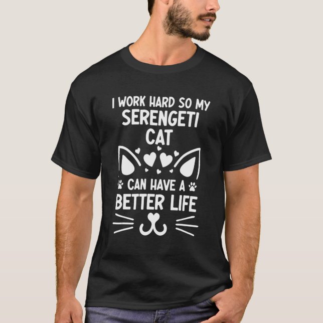 Camiseta Trabajo Mucho Para Que Mi Gato Serengeti Pueda Ten (Anverso)