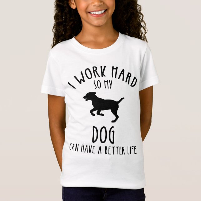 Camiseta Trabajo Mucho Para Que Mi Perro Pueda Tener Una Vi (Anverso)