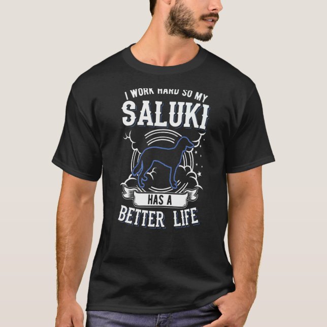 Camiseta Trabajo Mucho Para Que Mi Saluki Pueda Tener Una V (Anverso)