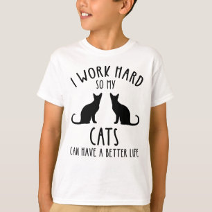 Camiseta Trabajo Mucho Para Que Mis Gatos Puedan Tener Una 