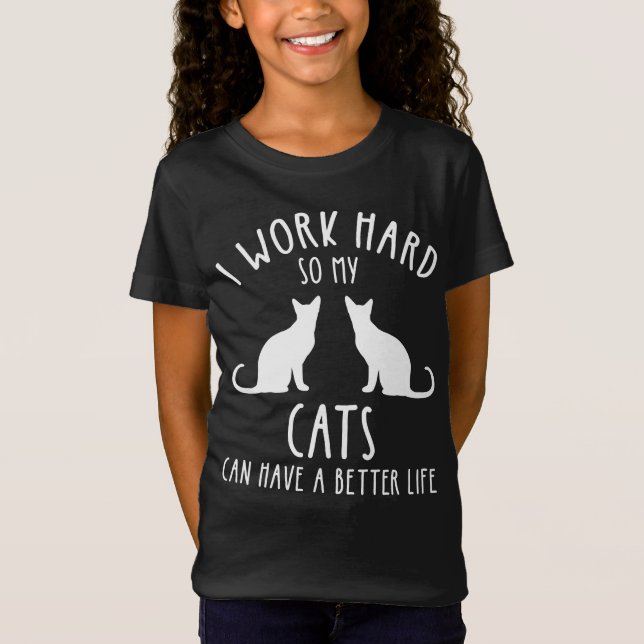 Camiseta Trabajo Mucho Para Que Mis Gatos Puedan Tener Una  (Anverso)
