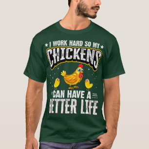 Camiseta Trabajo Mucho Para Que Mis Pollos Puedan Tener Mej