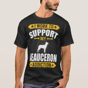 Camiseta Trabajo Para Apoyar A Mi Perro De Adicción De Beau