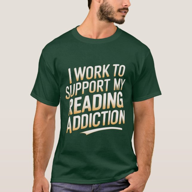 Camiseta trabajo para apoyar mi adicción a la lectura (Anverso)