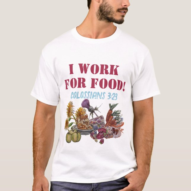 Camiseta TRABAJO PARA COMIDA (trabajo en una tienda de come (Anverso)