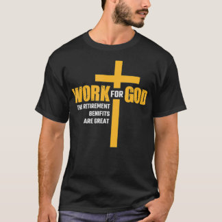 Camiseta Trabajo Para Dios Los Beneficios De Jubilación Son