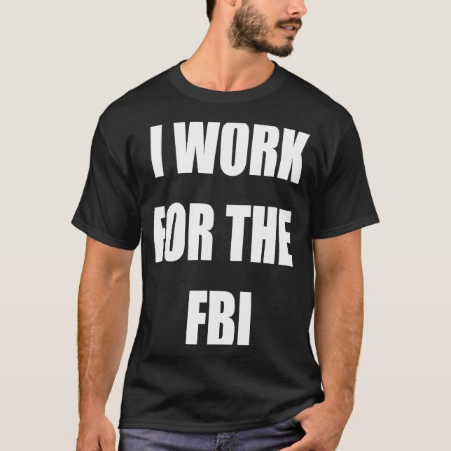 Camiseta Trabajo para el FBI Tees (Anverso)