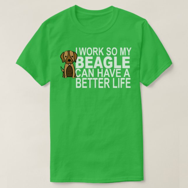 Camiseta Trabajo Para Que Mi BEAGLE Pueda Tener Una Vida Me (Diseño del anverso)
