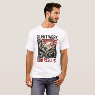 Camiseta Trabajo Silencioso Resultados Ruidosos Montaña Mot