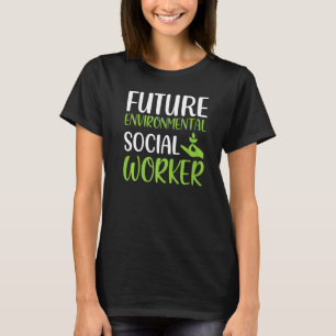 Camiseta Trabajo social del trabajador ambiental futuro
