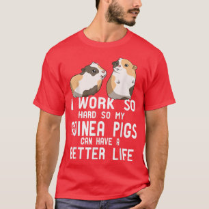 Camiseta Trabajo Tanto Que Mi Cerdo De Guinea Puede Tener M