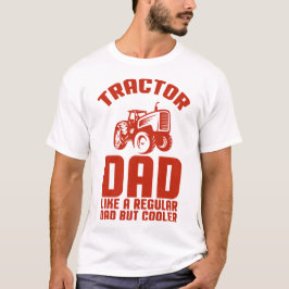 Camiseta Tractor Dad: Como un papá común pero más frío