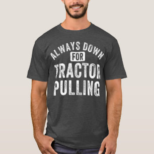 Camiseta Tractor Divertido Tirando Siempre Abajo Para Tract