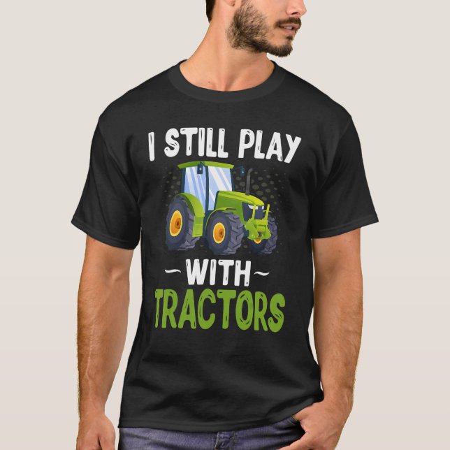 Camiseta Tractor Granjero Que Todavía Juego Con Tractor (Anverso)