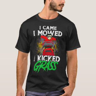 Camiseta Tractor I Came I Mowed I Kicked Grass For Landscap