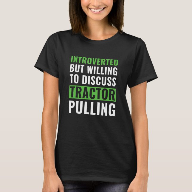 Camiseta Tractor Introdujo Su Disposición A Discutir La Pul (Anverso)