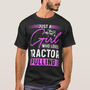 Camiseta Tractor Puller Solo Una Chica Que Ama Tractor Pull
