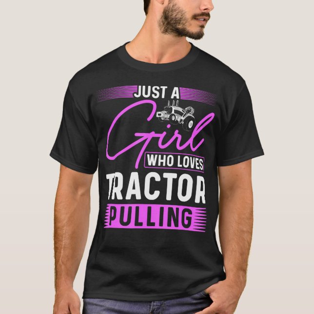 Camiseta Tractor Puller Solo Una Chica Que Ama Tractor Pull (Anverso)