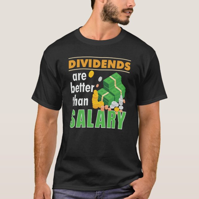 Camiseta Trader Stock Market Trading Dividends Are Better T (Anverso)
