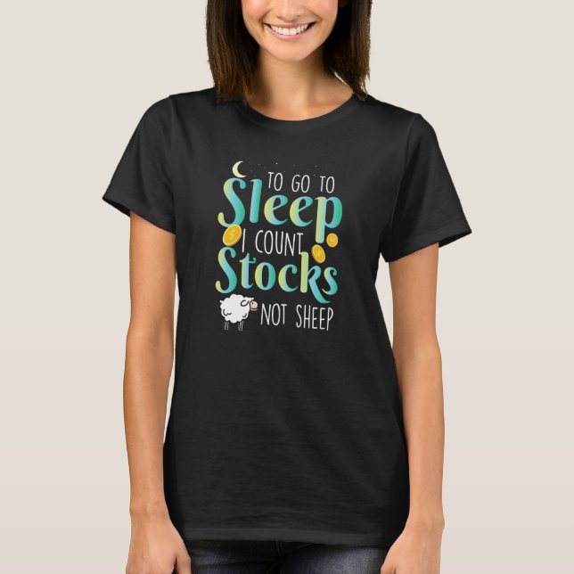 Camiseta Trader  To Go To Sleep I Count Stocks Not Sheep (Anverso)