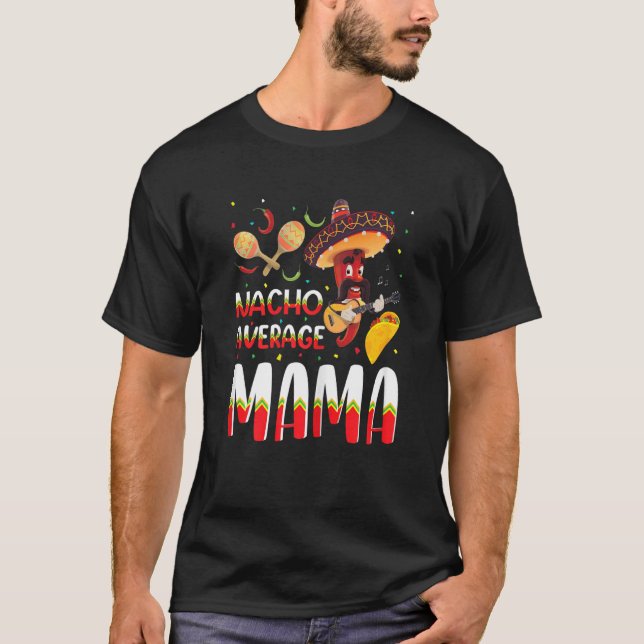 Camiseta Tradición mexicana Nacho Promedio Mama Cinco De Ma (Anverso)