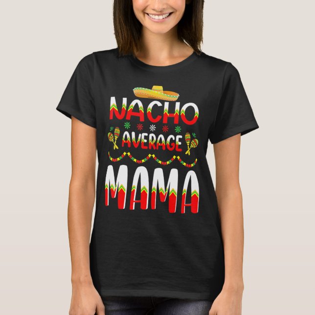 Camiseta Tradición mexicana Nacho Promedio Mama Cinco De Ma (Anverso)