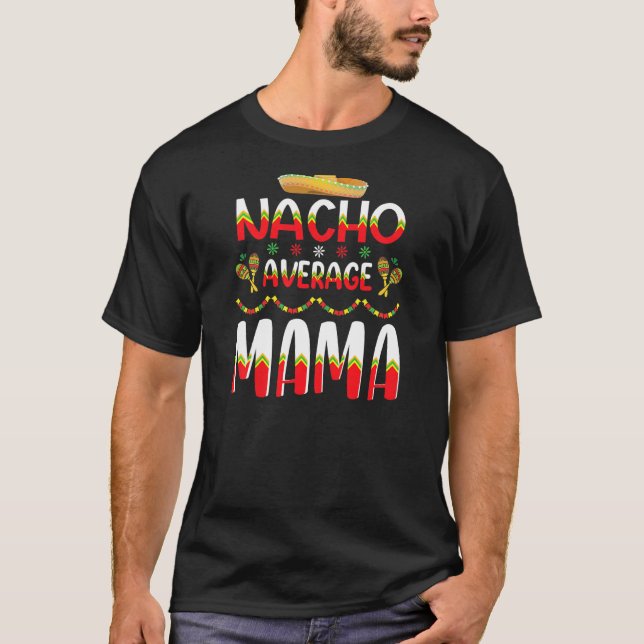 Camiseta Tradición mexicana Nacho Promedio Mama Cinco De Ma (Anverso)