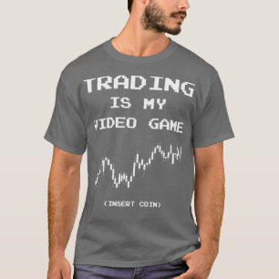 Camiseta Trading Is My Video Game Insert Coin 1