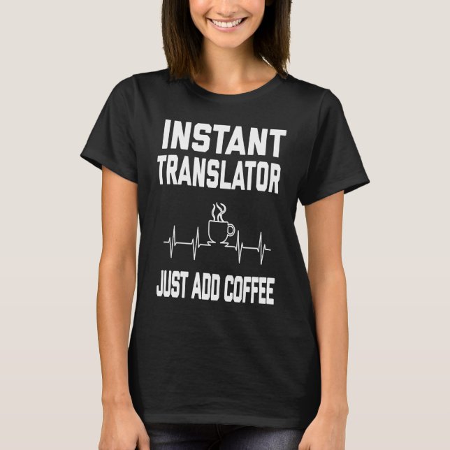 Camiseta Traductor instantáneo simplemente agrega café Puls (Anverso)
