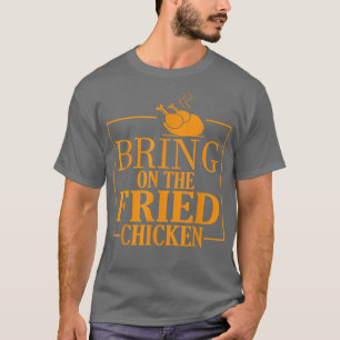 Camiseta trae al rey del pollo frito Fried Chicken Love